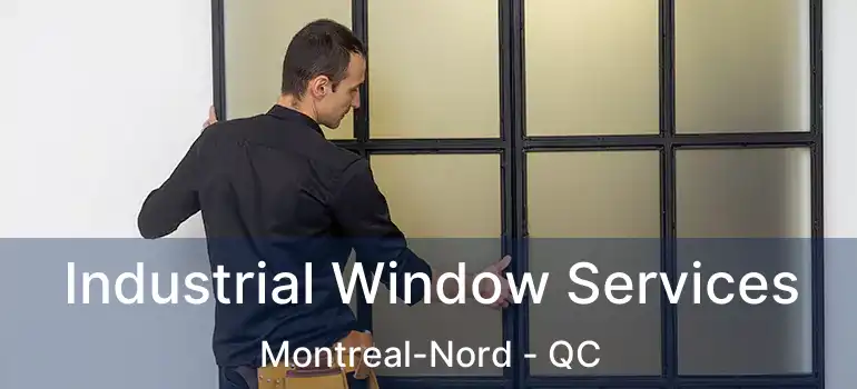  Industrial Window Services Montreal-Nord - QC