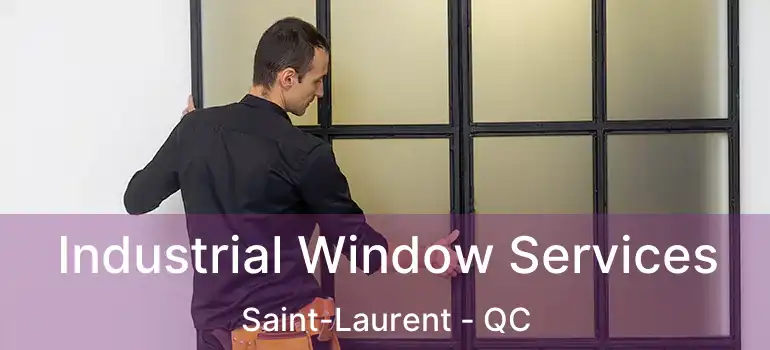  Industrial Window Services Saint-Laurent - QC