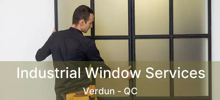  Industrial Window Services Verdun - QC
