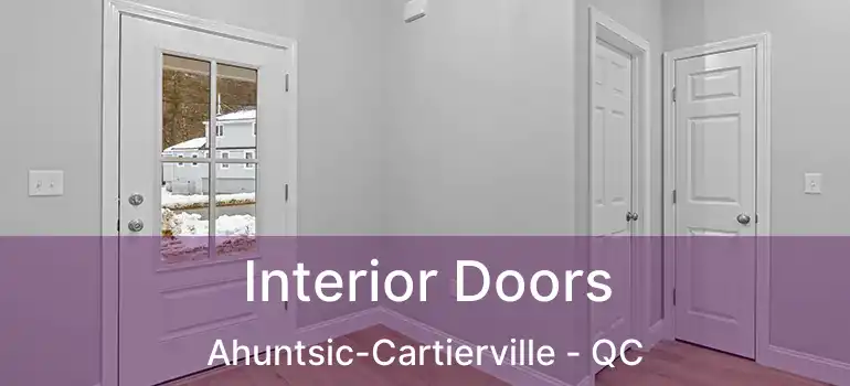  Interior Doors Ahuntsic-Cartierville - QC