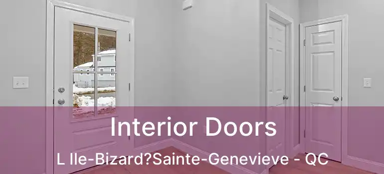  Interior Doors L Ile-Bizard?Sainte-Genevieve - QC