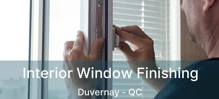  Interior Window Finishing Duvernay - QC