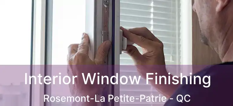  Interior Window Finishing Rosemont-La Petite-Patrie - QC