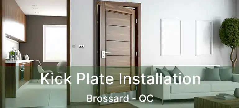  Kick Plate Installation Brossard - QC