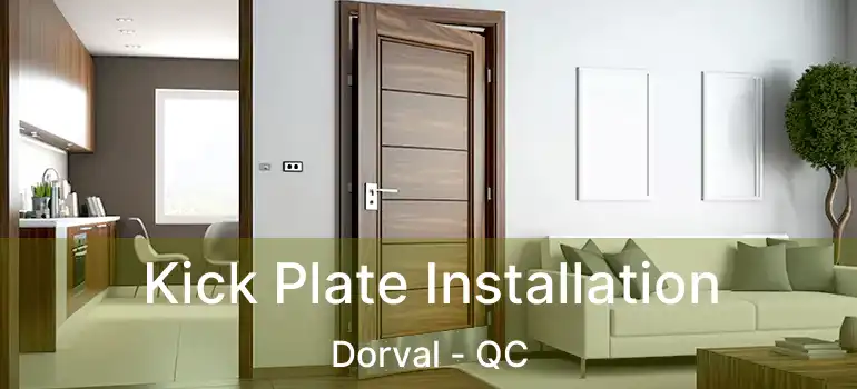  Kick Plate Installation Dorval - QC