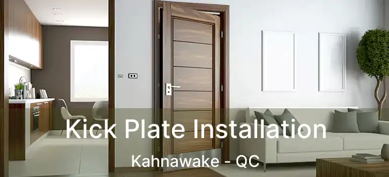  Kick Plate Installation Kahnawake - QC