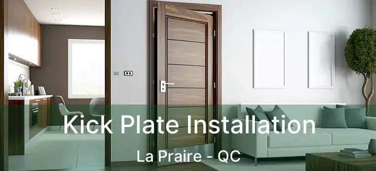  Kick Plate Installation La Praire - QC