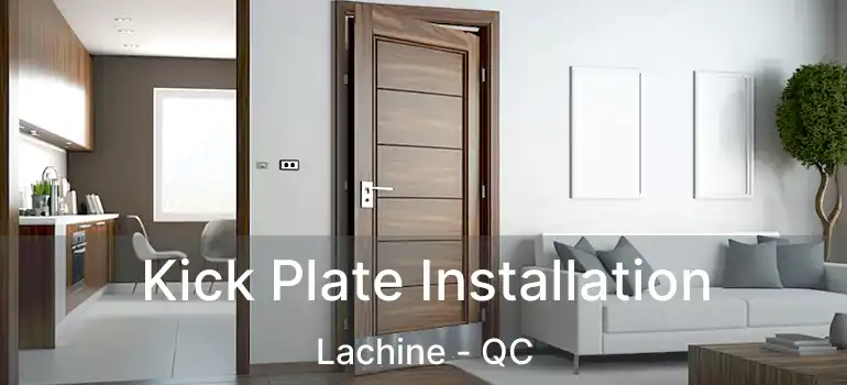 Kick Plate Installation Lachine - QC