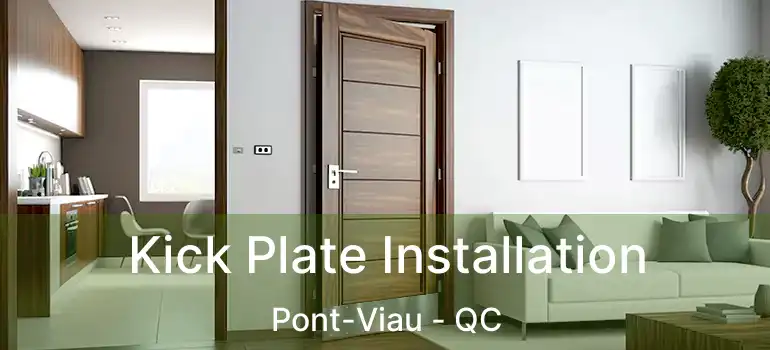  Kick Plate Installation Pont-Viau - QC