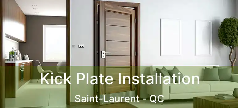  Kick Plate Installation Saint-Laurent - QC