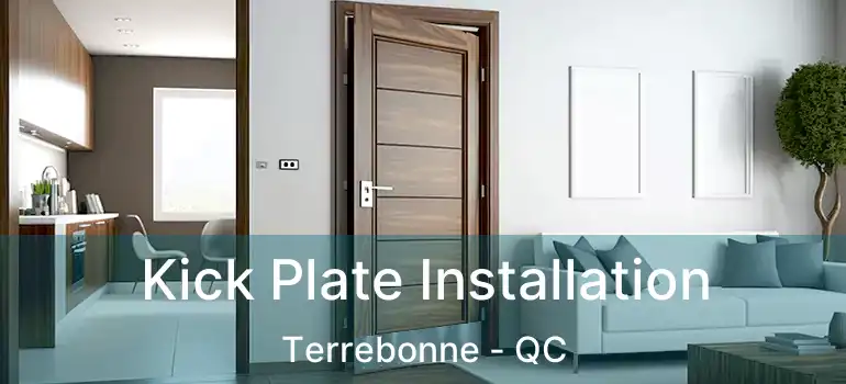  Kick Plate Installation Terrebonne - QC