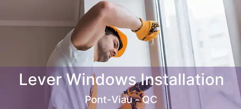  Lever Windows Installation Pont-Viau - QC