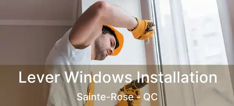  Lever Windows Installation Sainte-Rose - QC