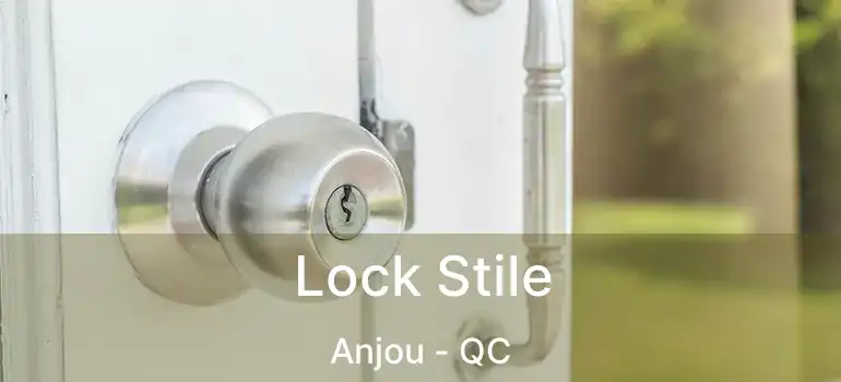  Lock Stile Anjou - QC