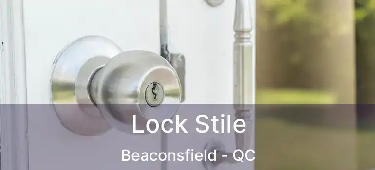  Lock Stile Beaconsfield - QC