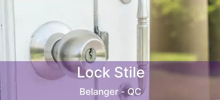  Lock Stile Belanger - QC