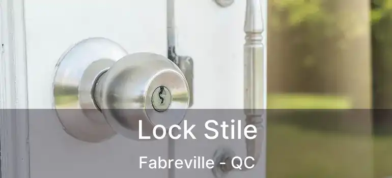  Lock Stile Fabreville - QC