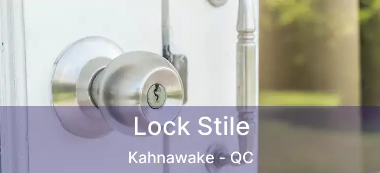  Lock Stile Kahnawake - QC