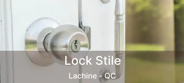  Lock Stile Lachine - QC