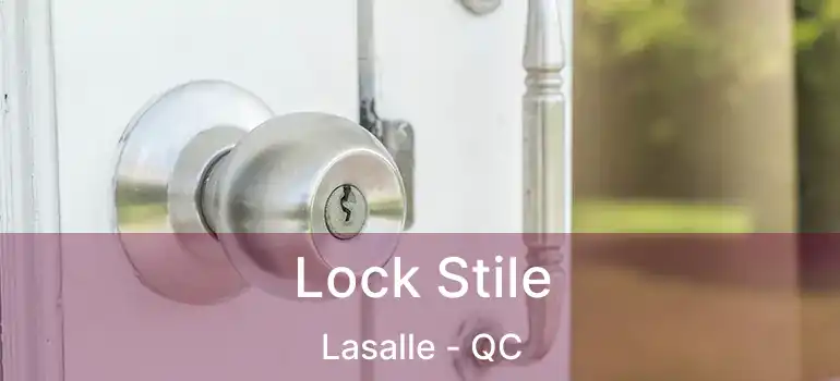  Lock Stile Lasalle - QC
