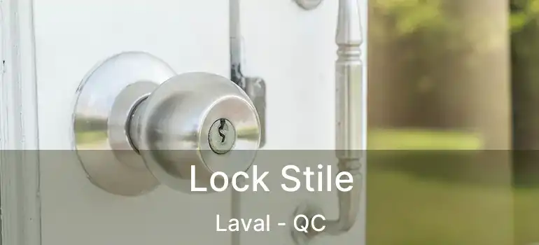  Lock Stile Laval - QC