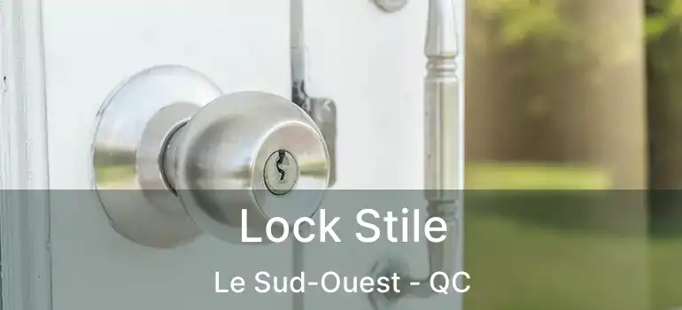  Lock Stile Le Sud-Ouest - QC