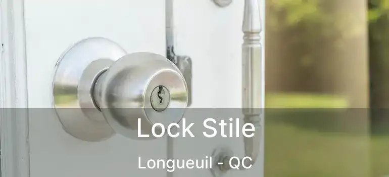  Lock Stile Longueuil - QC