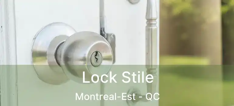  Lock Stile Montreal-Est - QC