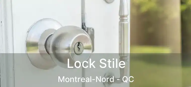  Lock Stile Montreal-Nord - QC