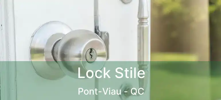  Lock Stile Pont-Viau - QC