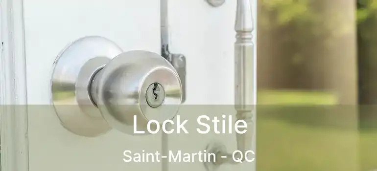  Lock Stile Saint-Martin - QC