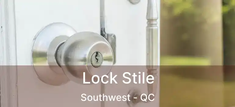  Lock Stile Southwest - QC