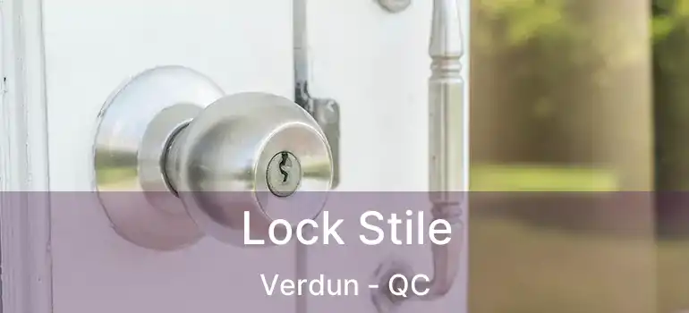  Lock Stile Verdun - QC