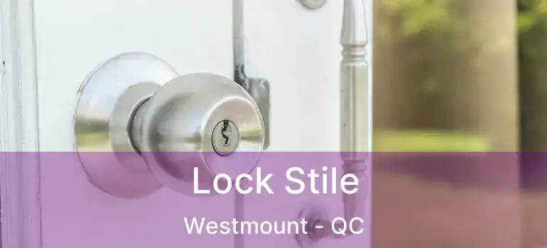  Lock Stile Westmount - QC