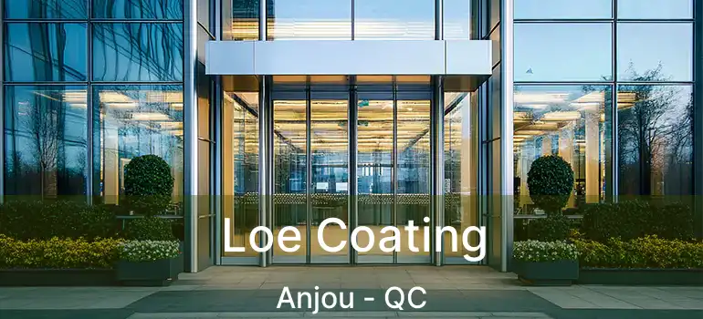  Loe Coating Anjou - QC