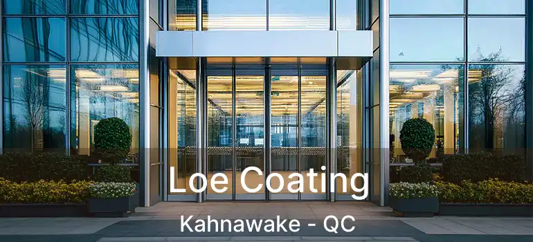  Loe Coating Kahnawake - QC