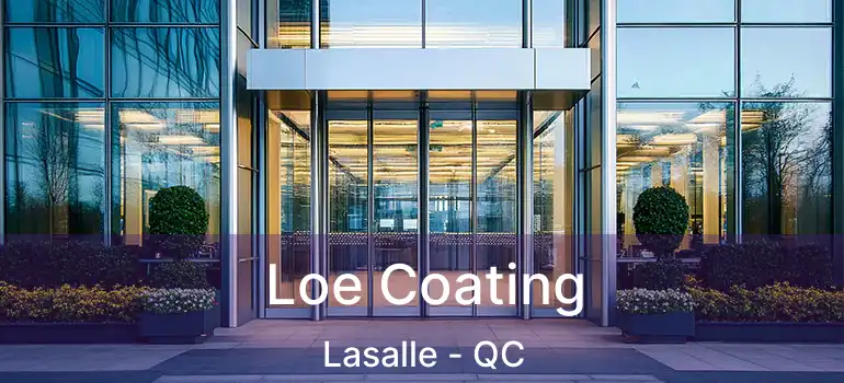  Loe Coating Lasalle - QC