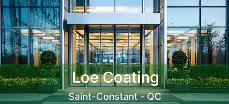  Loe Coating Saint-Constant - QC