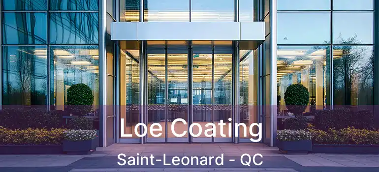  Loe Coating Saint-Leonard - QC