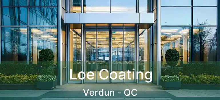  Loe Coating Verdun - QC
