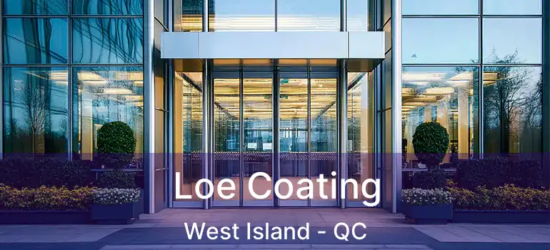  Loe Coating West Island - QC