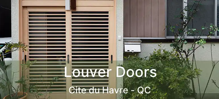  Louver Doors Cite du Havre - QC