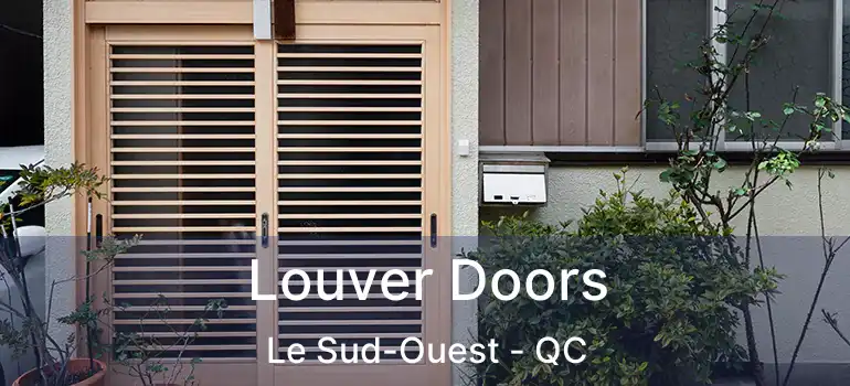  Louver Doors Le Sud-Ouest - QC