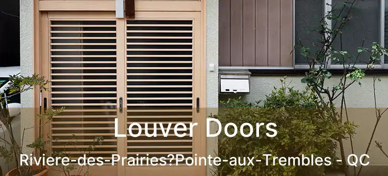  Louver Doors Riviere-des-Prairies?Pointe-aux-Trembles - QC