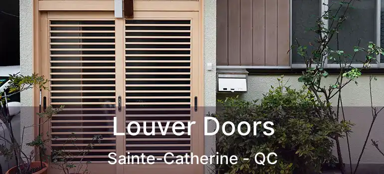  Louver Doors Sainte-Catherine - QC