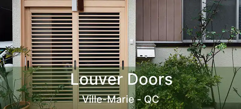  Louver Doors Ville-Marie - QC