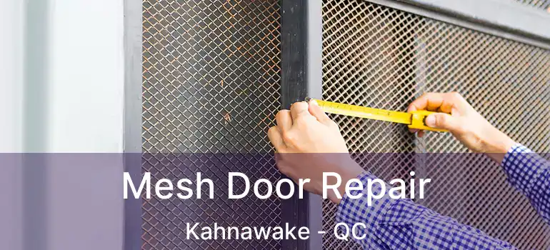  Mesh Door Repair Kahnawake - QC