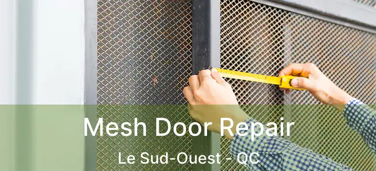  Mesh Door Repair Le Sud-Ouest - QC