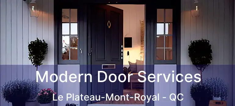  Modern Door Services Le Plateau-Mont-Royal - QC