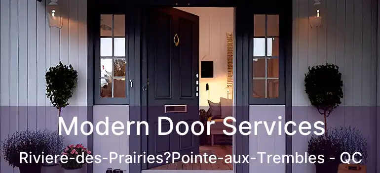  Modern Door Services Riviere-des-Prairies?Pointe-aux-Trembles - QC